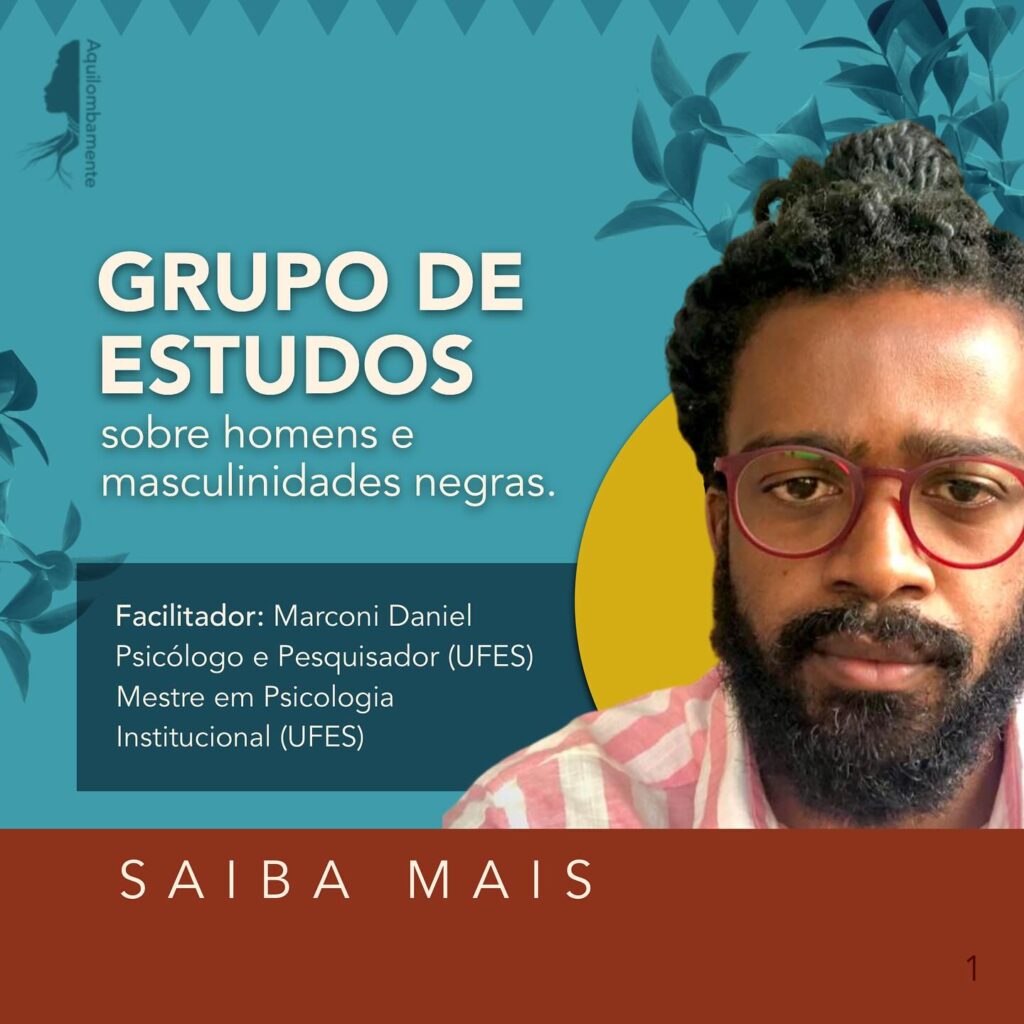 Grupo de Estudos Homens Negros e Masculinidades - Aquilombamente